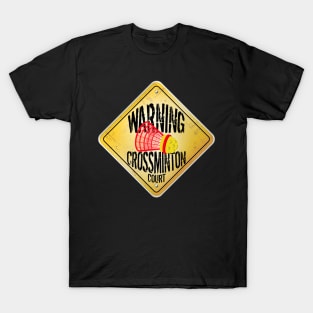 Crossminton court Warning sign T-Shirt